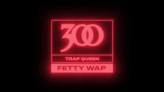 Fetty Wap  - Trap Queen [Official Audio]