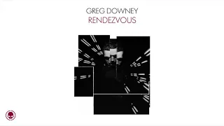 Greg Downey - Rendezvous [Skullduggery]