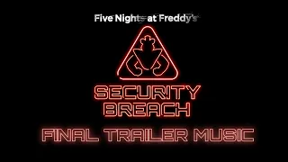 FNAF: Security Breach Final Trailer Music