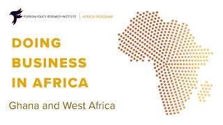 Doing Business in Africa: Ghana and West Africa