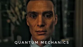 Oppenheimer Edit - "What do you know about Quantum Mechanics?"