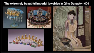 The extremely beautiful royal jewelry  in Qing Dynasty - 001 清朝宫廷首饰