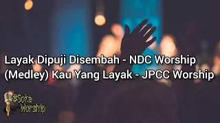 Layak Dipuji Disembah medley 'Kau Yang Layak || #SokaWorship