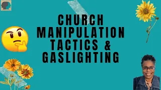 CHURCH MANIPULATION AND GASLIGHTING #church manipulation techniques