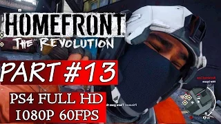 Homefront: The Revolution- Gameplay Walkthrough Part 13 - No Commentary PS4 Gameplay