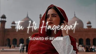 Tu Hi Haqeeqat 💕(Slowed+Reverb)||Javed Ali||LOFI CREATIONS 3M