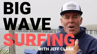 "Know it in your heart" Mavericks pioneer Jeff Clark talks about what it takes to surf big waves.