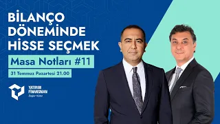 Masa Notları #11 I Bilanço Döneminde Hisse Seçmek