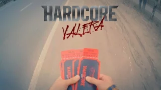 Hardcore Valera | Хардкор