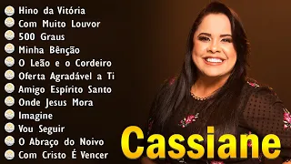 Cassiane - Hino da Vitória,500 Graus,. TOP 10 MELHORES MÚSICAS DE 2024 [[ATUALIZADA]] [[NOVA LISTA]]