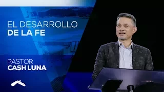 Pastor Cash Luna - El Desarrollo De La Fe