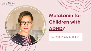 Melatonin for Children with ADHD?