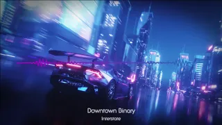 Downtown Binary - Interstate