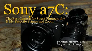 Best Camera for Street Photography:  Sony a7C and my favorite lenses by Patrick Murphy-Racey