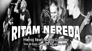 RITAM NEREDA - Heroj feat. Alen GOBLINI (Live @ Dom omladine BG)