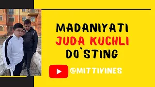 Mittivine | Madaniyati juda kuchli DO`STING 😅