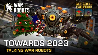 War Robots - PLANS FOR 2023 & FREE ROBOT 🎅 Talking War Robots