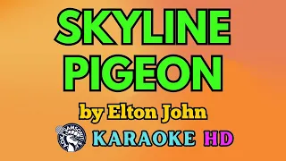 Skyline Pigeon KARAOKE by Elton John 4K HD @samsonites