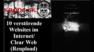 10 verstörende Websites im Internet/Clear Web (Reupload) - #Kronologie