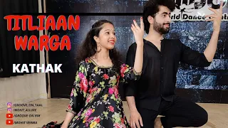 TITLIAAN WARGA||KATHAK DANCE COVER||HARDY SANDHU||SARGUN MEHTA||JAANI||BY:SOUMYA ATRE & MOHIT VERMA