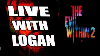 THE EVIL WITHIN 2/CHILL STREAM/HORROR GAMES/FIRST TIME#LOGANGAMING#EVILWITHIN2#GAMER