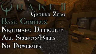 Quake II: Ground Zero | Unit 2: Base Complex - Nightmare 100%