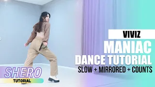 VIVIZ (비비지) - “MANIAC" Dance Tutorial (Slow + Mirrored + Counts) | SHERO