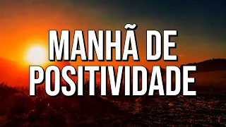 MANHÃ DE POSITIVIDADE