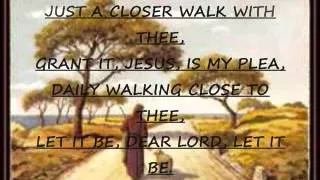 Just a closer walk with Thee video instrumental w/lyrics