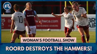 Roord 🔥 Destroys The Hammers! | Woman's Football Show Ft. Pippa