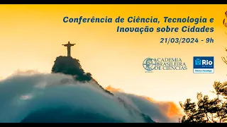 Conferência Municipal de Ciência, Tecnologia e Inovação | 21/03/2024 - 9h