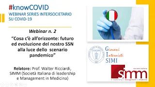 #KnowCovid - II incontro - Futuro ed evoluzione del nostro SSN alla luce dello scenario pandemico