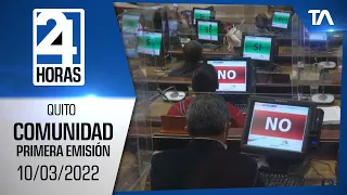 Noticias Quito: Noticiero 24 Horas, 10/03/2022 (De la Comunidad Primera Emisión)