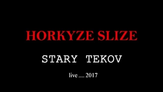 Horkýže Slíže - L.A.G. song  ,  Mam v pici na lehatku -TEKOV live 2017