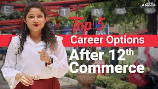 Top 5 Career Options After 12th Commerce || upGrad Abroad