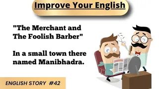 Learn English Through Story 🔥 || The Story of The Merchant and The Foolish Barber | English Story 43