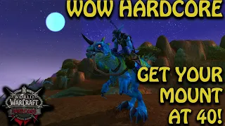 Get Your Mount At 40! - Hardcore WoW Guide