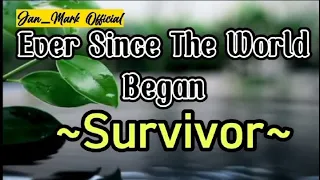 Ever Since the World Began (lyrics) Survivor | Jan_Mark Official