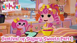 Lalaloopsy: Festival of Sugary Sweets Movie 🍬 | Part 1 🎥