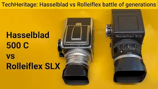 Hasselblad vs Rolleiflex - the Battle of two generations of iconic medium format cameras