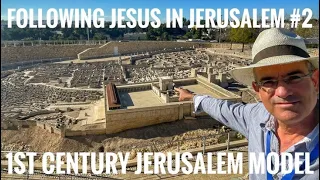 Following Jesus in Jerusalem #2: 1st century Jerusalem Model