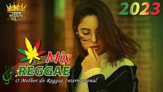 REGGAE 2021 INTERNACIONAL ♫ O Melhor Do Reggae Internacional 2023 ♫ REGGAE DO MARANHÃO 2023