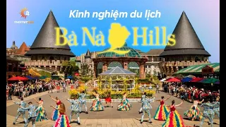 KINH NGHIỆM DU LỊCH BÀ NÀ HILL TỰ TÚC GIÁ RẺ, ĂN NGON, CHƠI ĐÃ