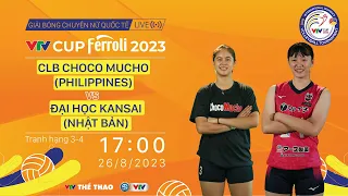 LIVE CHOCO MUCHO (PHILIPPINES) vs ĐH KANSAI (NHẬT BẢN) | Tranh hạng 3 VTV Cup Ferroli 2023