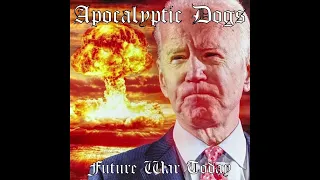 Aerik Von & Apocalyptic Dogs - Future War Today