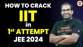 How to Crack IIT in 1st Attempt? [Best JEE Strategy] | IIT JEE 2024 | Vinay Sir | Vedantu JEE