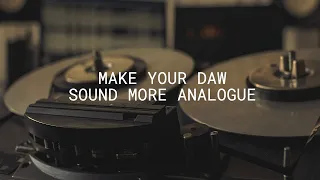 Make Your DAW Sound More Analogue