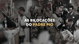 As bilocações do Padre Pio