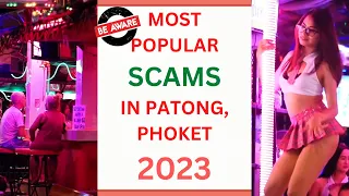 MOST Common PATONG, Phuket Thailand SCAMS IN 2023