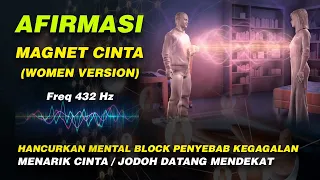 AFIRMASI / SUGESTI  MAGNET CINTA DAN MENARIK JODOH / PASANGAN  ( WOMEN VERSION ) Freq 432 Hz